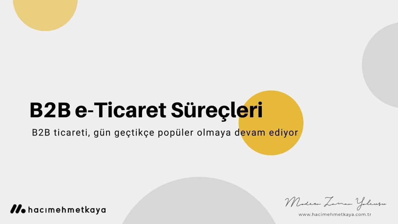 B2B e-Ticaret Süreçleri