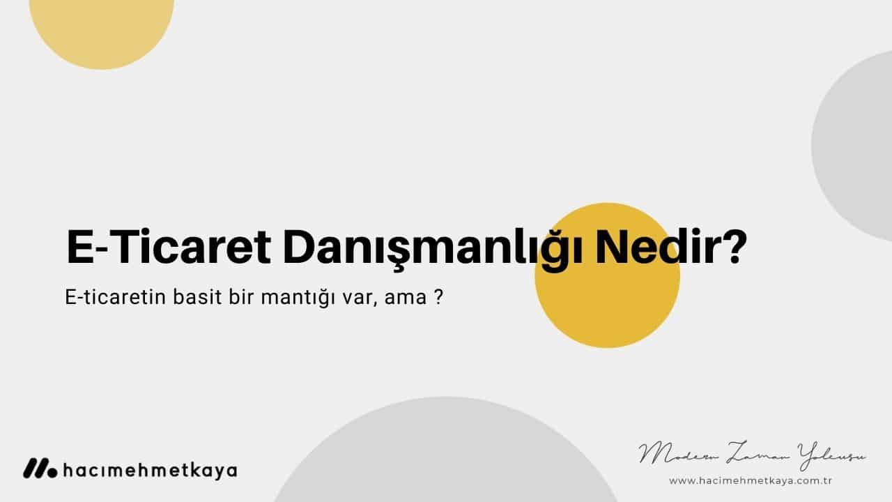 E-Ticaret Danışmanlığı Nedir