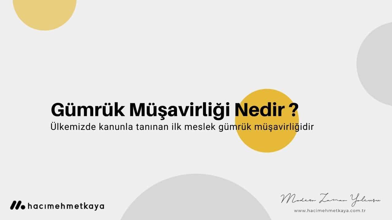 Gümrük Müşavirliği Nedir