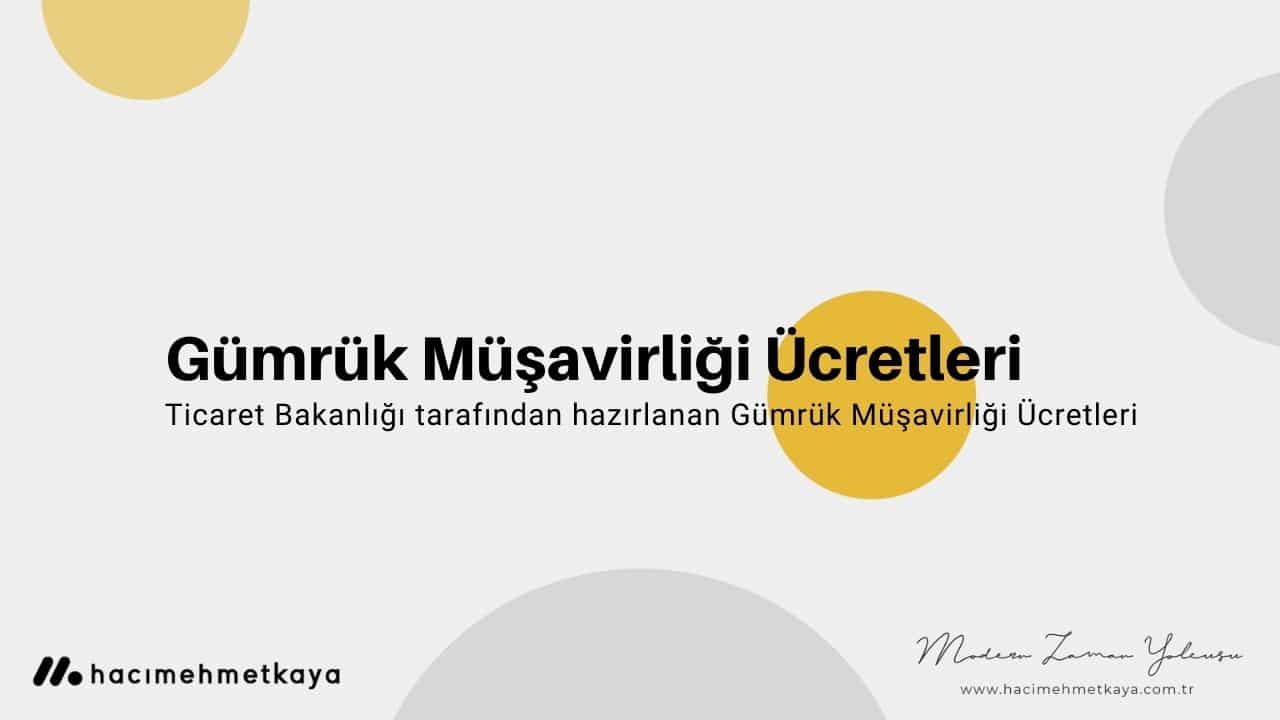 Gümrük Müşavirliği Ücretleri