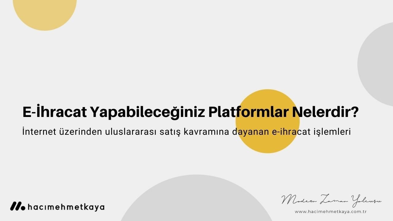 E-İhracat Yapabileceğiniz Platformlar Nelerdir
