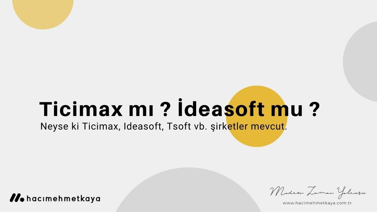 Ticimax mı İdeasoft mu