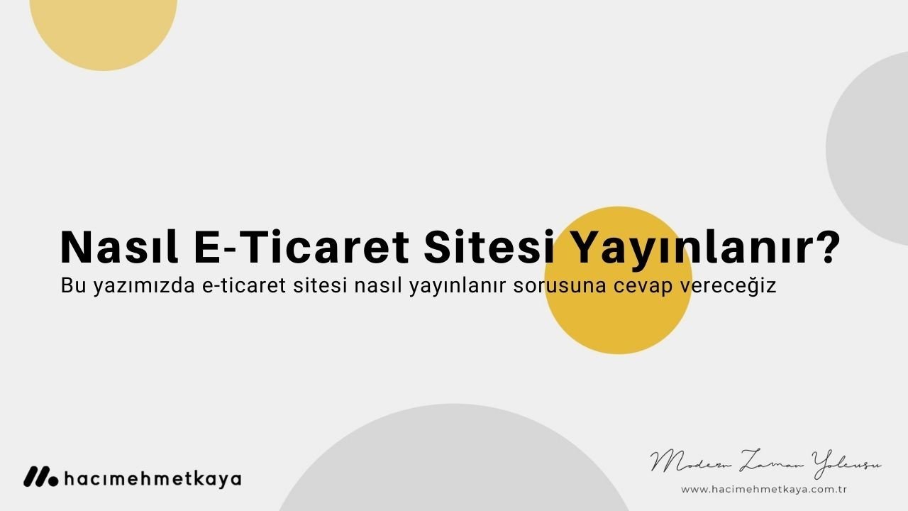 Nasıl E-Ticaret Sitesi Yayınlanır