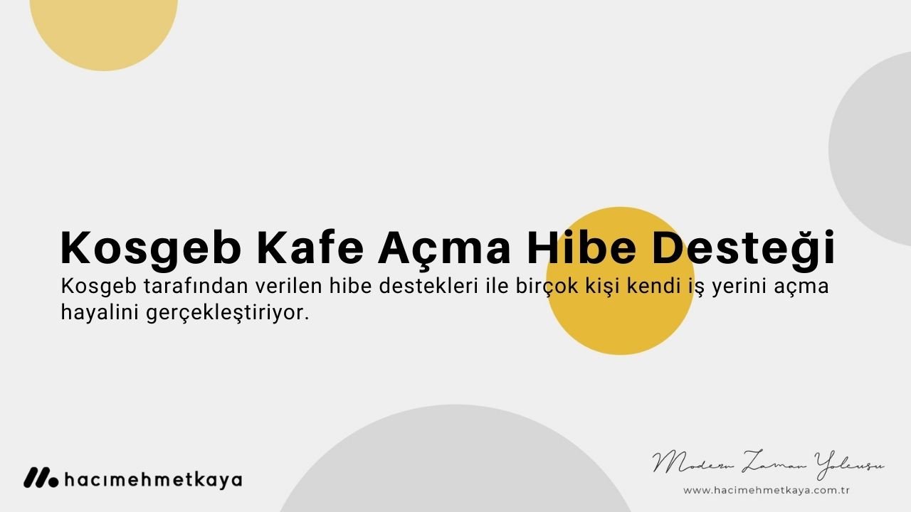 Kosgeb Kafe Açma Hibe Desteği