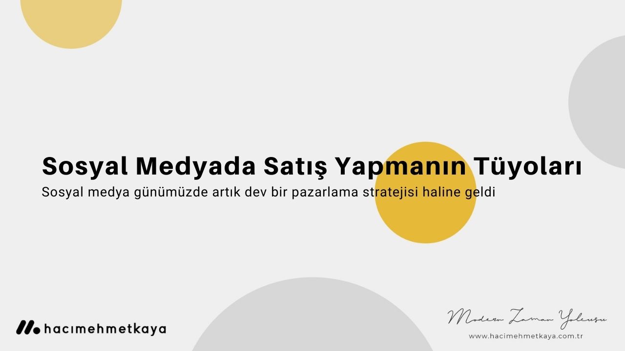 Sosyal Medyada Satış Yapmanın Tüyoları